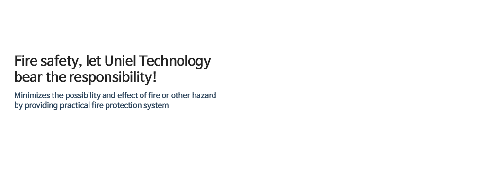 Fire safety, let Uniel Technology bear the responsibility!